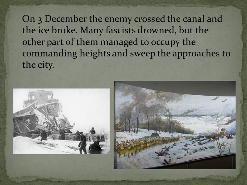 On 3 December the enemy crossed the canal and the ice broke. Many fascists